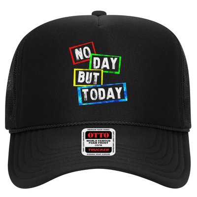 No Day But Today  Trucker Hat