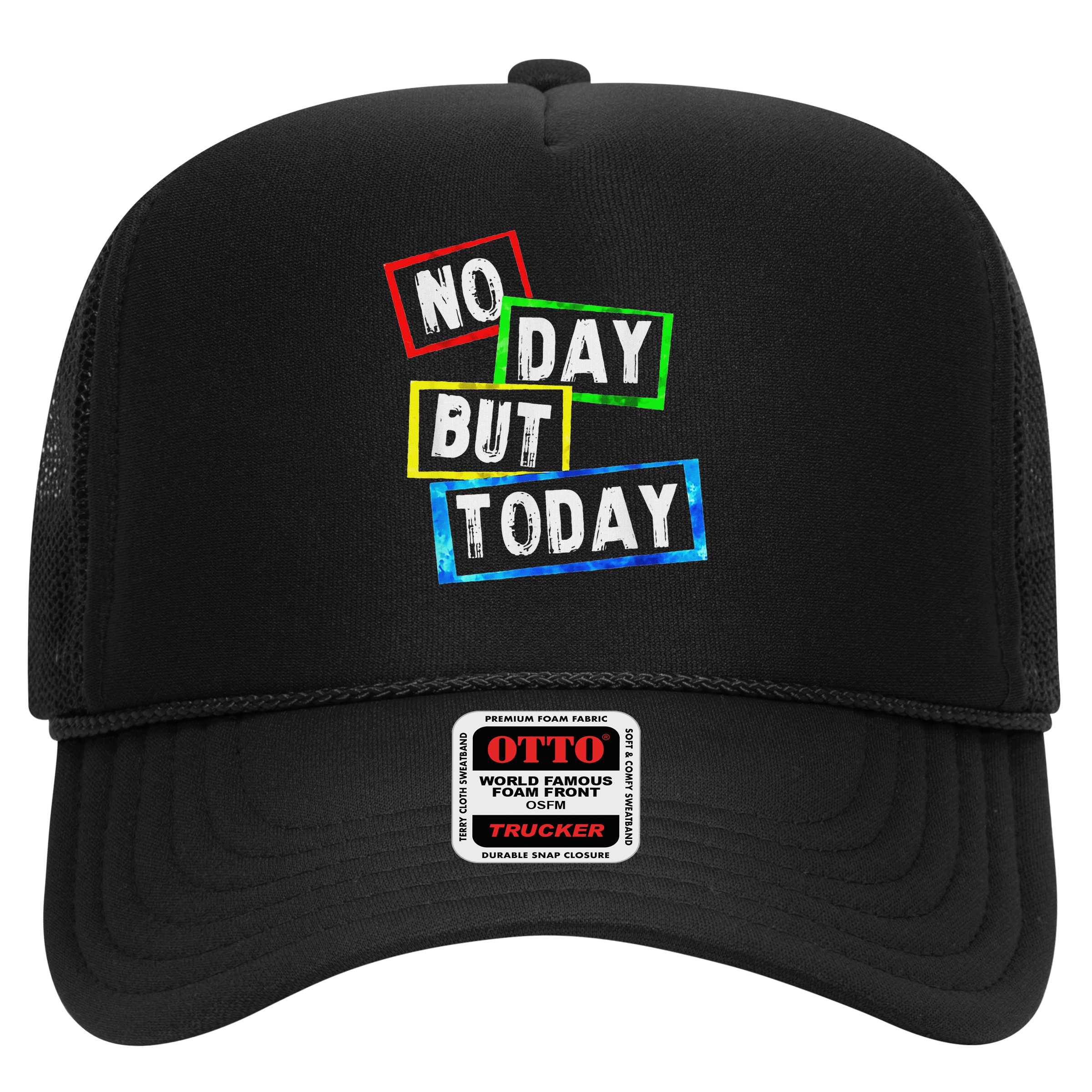 No Day But Today  Hat