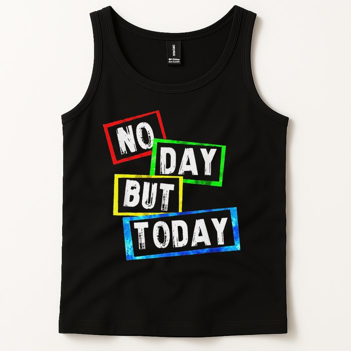 No Day But Today  Tank Top