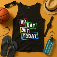 No Day But Today  Tank Top