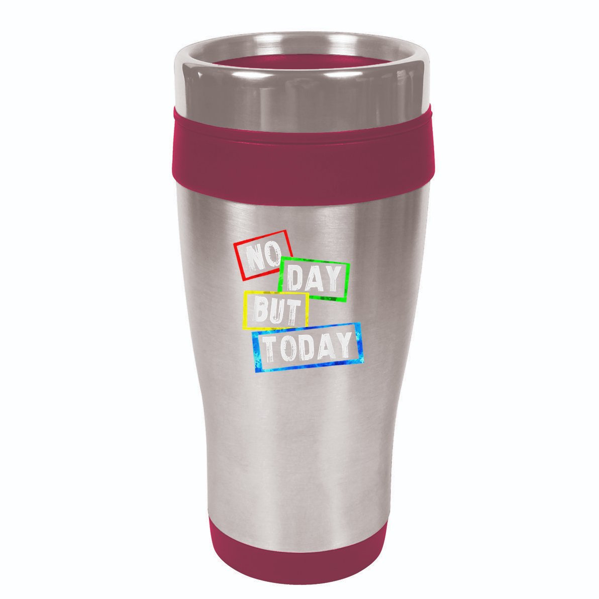 No Day But Today  16oz Travel Tumbler