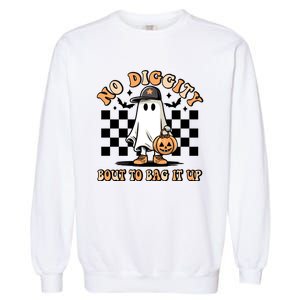 No Diggity Bout To Bag It Up Ghost Halloween Garment-Dyed Sweatshirt