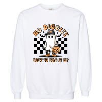 No Diggity Bout To Bag It Up Ghost Halloween Garment-Dyed Sweatshirt