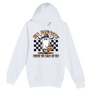 No Diggity Bout To Bag It Up Ghost Halloween Premium Pullover Hoodie