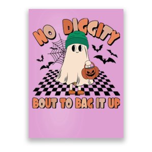 No Diggity Bout To Bag It Up Ghost Halloween Spooky Season Poster