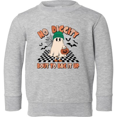 No Diggity Bout To Bag It Up Ghost Halloween Spooky Season Toddler Sweatshirt