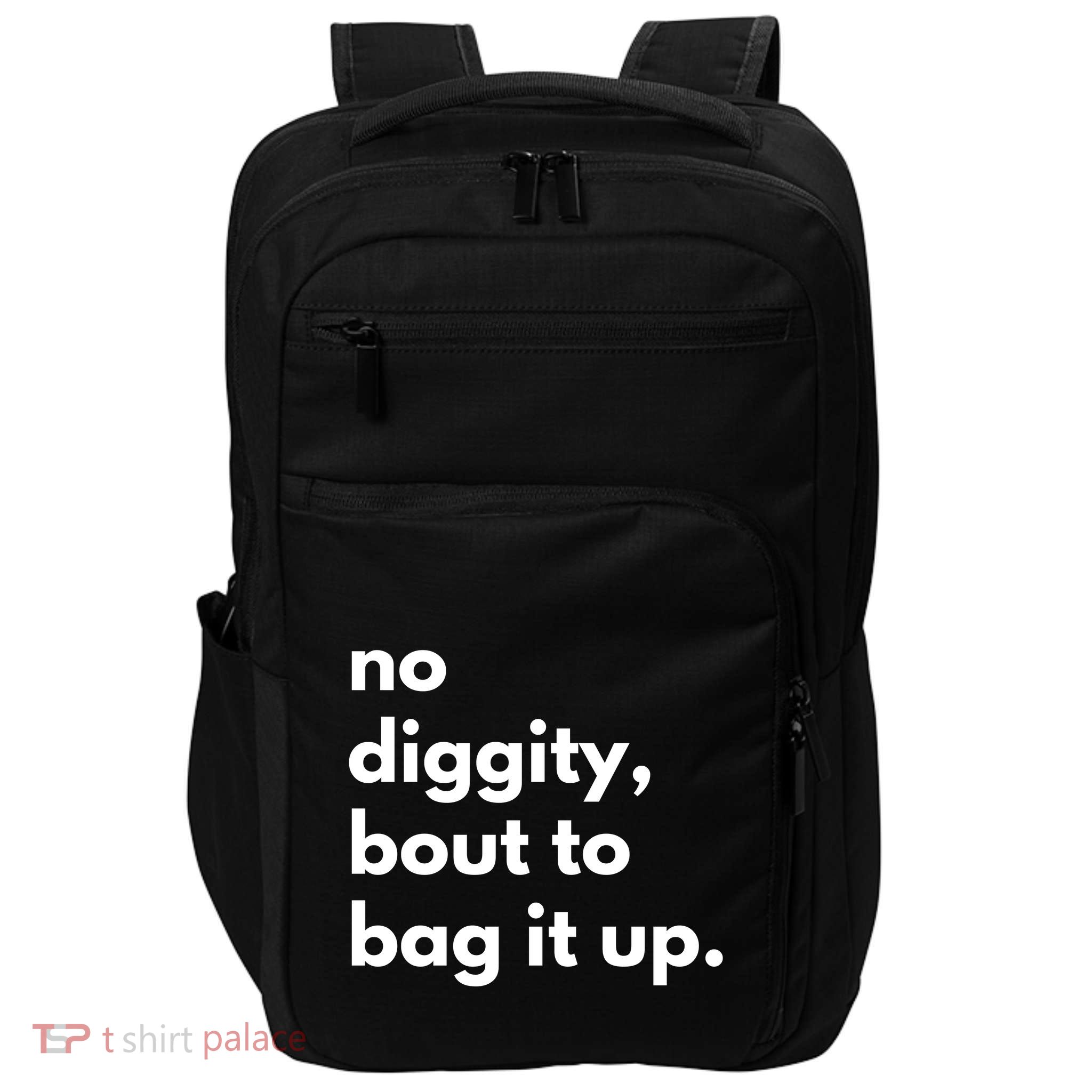 No Diggity Bout To Bag It Up Impact Tech Backpack
