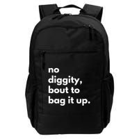 No Diggity Bout To Bag It Up Backpack