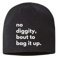 No Diggity Bout To Bag It Up Sustainable Beanie