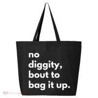 No Diggity Bout To Bag It Up 25L Jumbo Tote