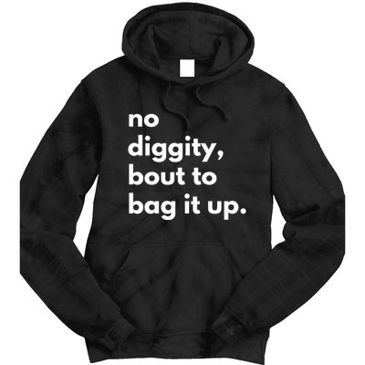 No Diggity Bout To Bag It Up Tie Dye Hoodie