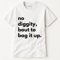 No Diggity Bout To Bag It Up Tall T-Shirt