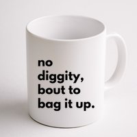 No Diggity Bout To Bag It Up Mug