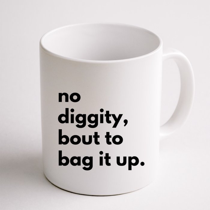 No Diggity Bout To Bag It Up Mug