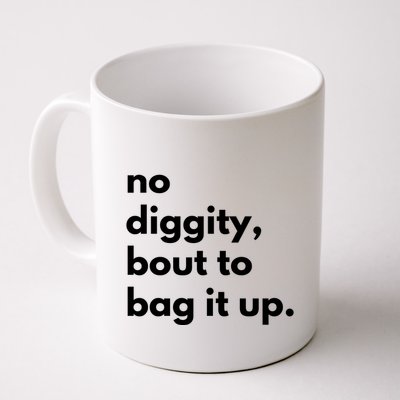 No Diggity Bout To Bag It Up Mug