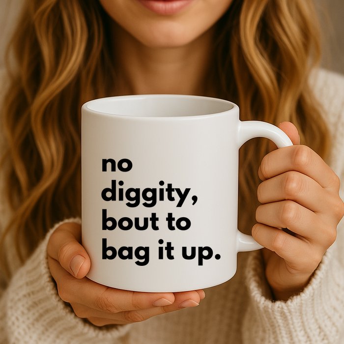 No Diggity Bout To Bag It Up Mug