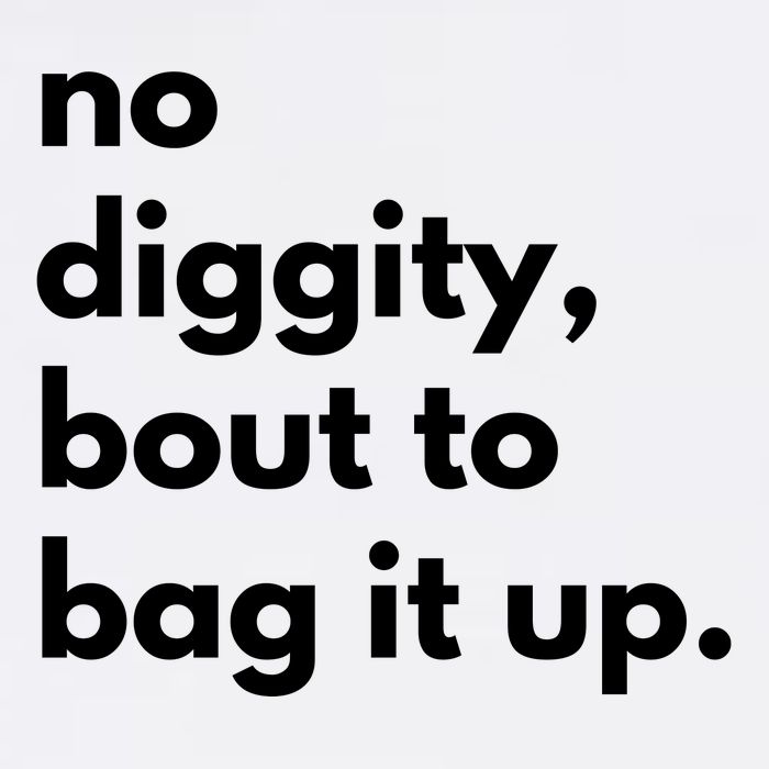 No Diggity Bout To Bag It Up Mug