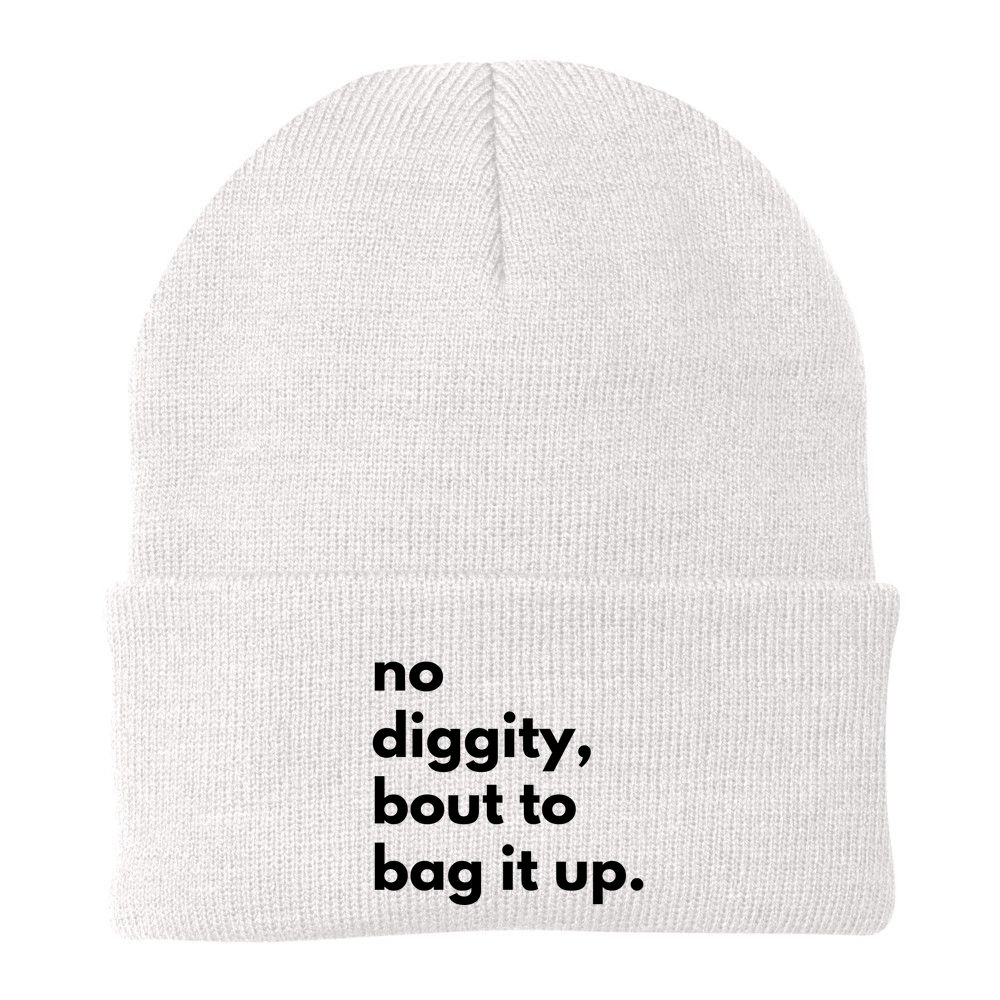 No Diggity Bout To Bag It Up Beanie