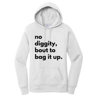 No Diggity Bout To Bag It Up Women's Pullover Hoodie