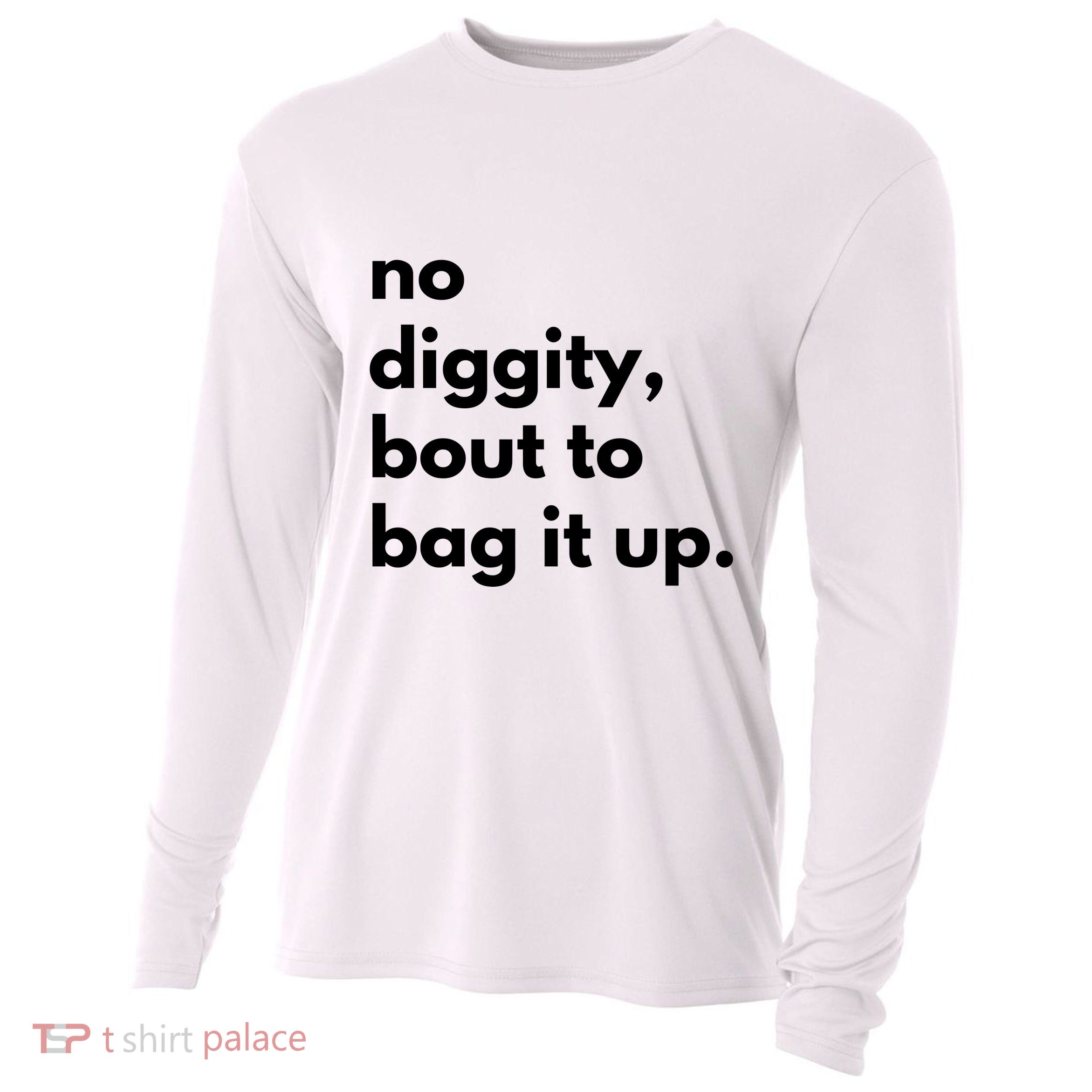 No Diggity Bout To Bag It Up Cooling Performance Long Sleeve Crew