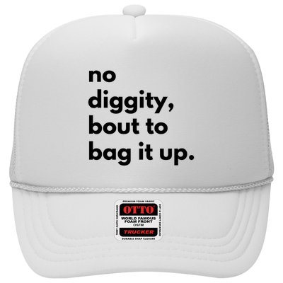No Diggity Bout To Bag It Up Trucker Hat
