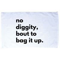 No Diggity Bout To Bag It Up Microfiber Hand Towel