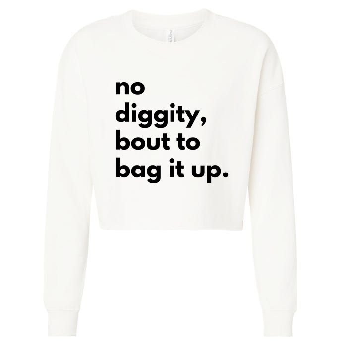 No Diggity Bout To Bag It Up Cropped Pullover Crew