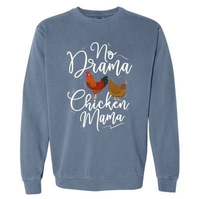 No Drama Chicken Mama Farm Animal Chicken Lover Farming Garment-Dyed Sweatshirt