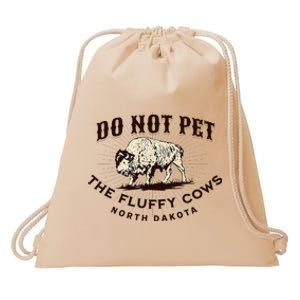 North Dakota Do Not Pet The Fluffy Cows Bison Drawstring Bag