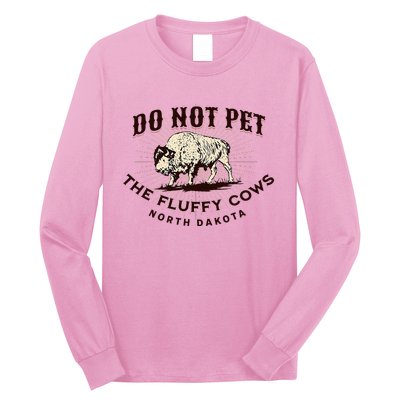 North Dakota Do Not Pet The Fluffy Cows Bison Long Sleeve Shirt