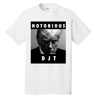 Notorious Djt Donald Trump Mug Shot Republican 2024 Maga Tall T-Shirt