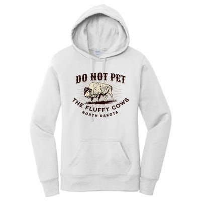 North Dakota Do Not Pet The Fluffy Cows Bison Women's Pullover Hoodie