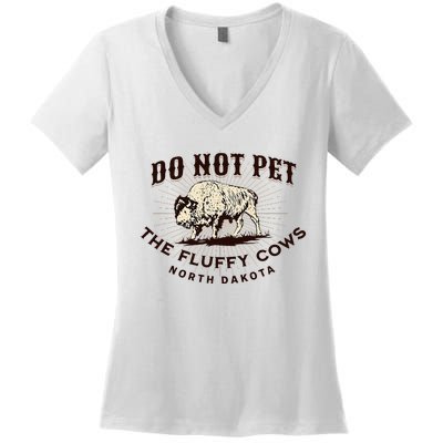 North Dakota Do Not Pet The Fluffy Cows Bison Women's V-Neck T-Shirt