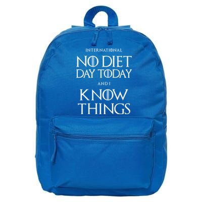 No Diet Day And I Know Things International Body Positive Gift 16 in Basic Backpack