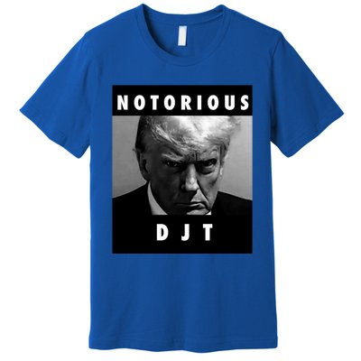 Notorious Djt Donald Trump Mug Shot Republican 2024 Maga Cute Gift Premium T-Shirt