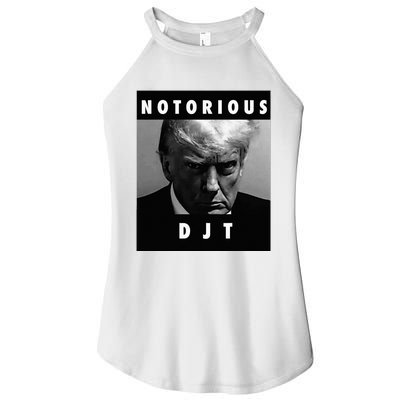 Notorious Djt Donald Trump Mug Shot Republican 2024 Maga Women's Perfect Tri Rocker Tank