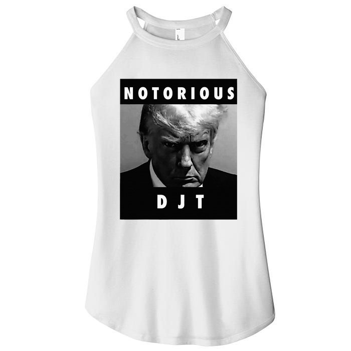 Notorious Djt Donald Trump Mug Shot Republican 2024 Maga Women's Perfect Tri Rocker Tank