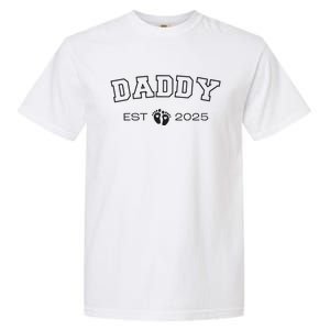 New Daddy Est 2025 New Papa 2025 IM Promoted To Dad 2025 Garment-Dyed Heavyweight T-Shirt