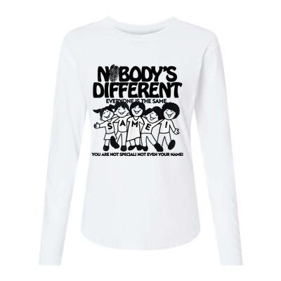 NobodyS Different Everyone Is The Same You Are Not Special Womens Cotton Relaxed Long Sleeve T-Shirt