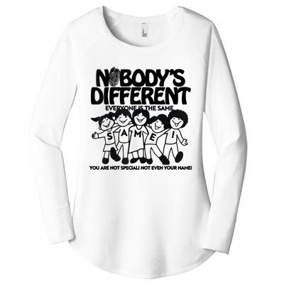 NobodyS Different Everyone Is The Same You Are Not Special Women's Perfect Tri Tunic Long Sleeve Shirt