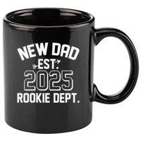 New Dad Est 2025 Rookie Department 11oz C Handle Ceramic Mug