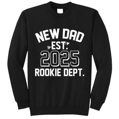 New Dad Est 2025 Rookie Department Tall Sweatshirt