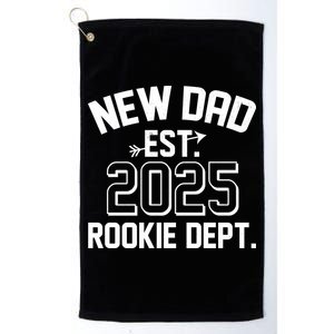 New Dad Est 2025 Rookie Department Platinum Collection Golf Towel