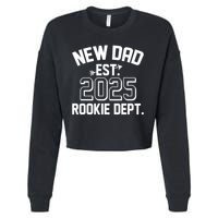 New Dad Est 2025 Rookie Department Cropped Pullover Crew