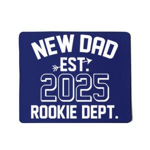 New Dad Est 2025 Rookie Department Mousepad