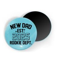 New Dad Est 2025 Rookie Department Magnet