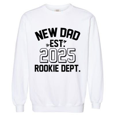New Dad Est 2025 Rookie Department Garment-Dyed Sweatshirt