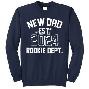 New Dad Est 2024 Rookie Department Tall Sweatshirt