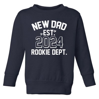 New Dad Est 2024 Rookie Department Toddler Sweatshirt