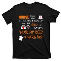 Nurse Definition, Funny Hold My Beer T-Shirt